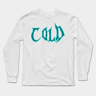 cold Long Sleeve T-Shirt